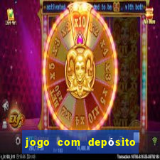 jogo com depósito de r$ 1