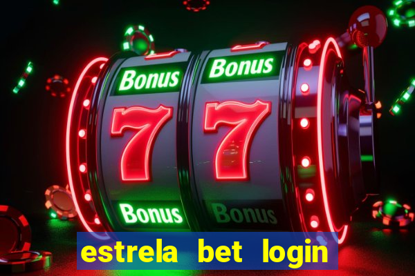 estrela bet login entrar agora