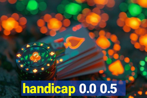 handicap 0.0 0.5