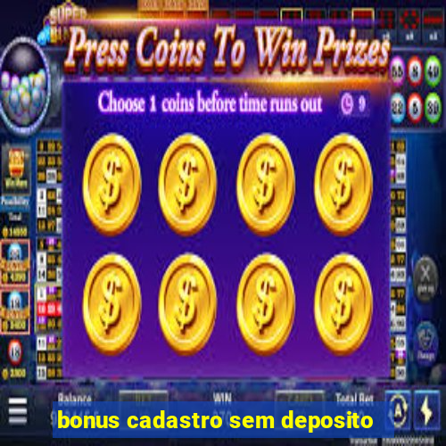 bonus cadastro sem deposito