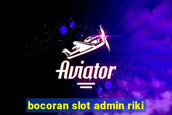 bocoran slot admin riki