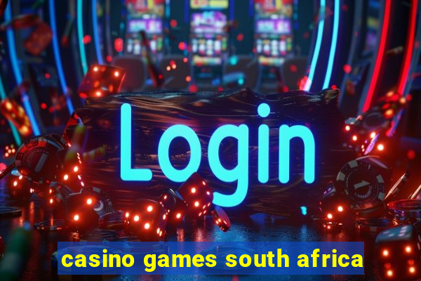 casino games south africa