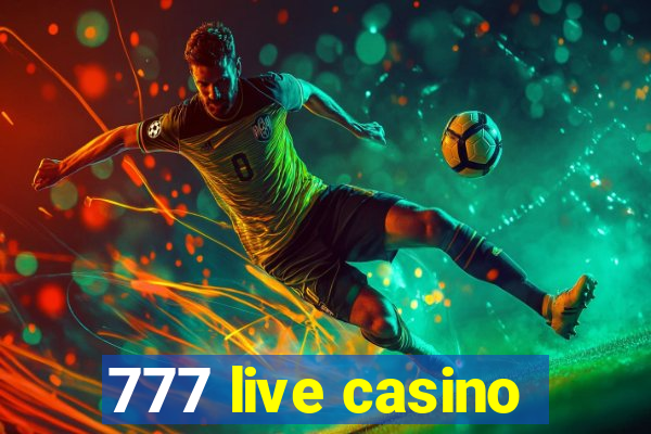 777 live casino