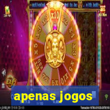 apenas jogos