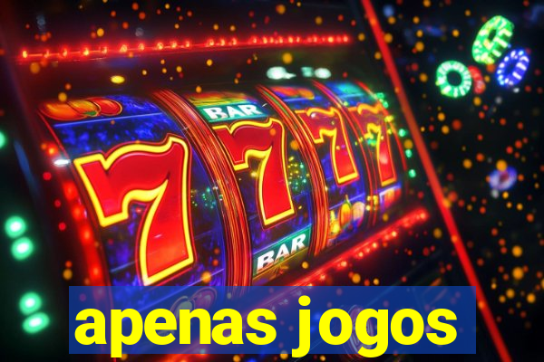 apenas jogos