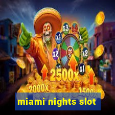 miami nights slot