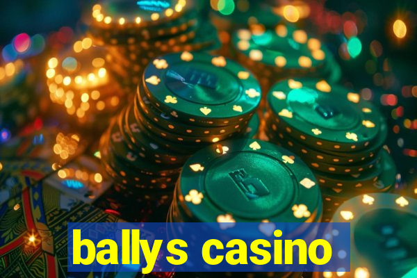 ballys casino