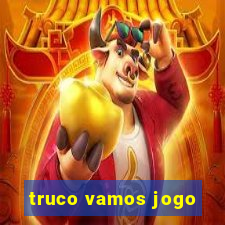 truco vamos jogo