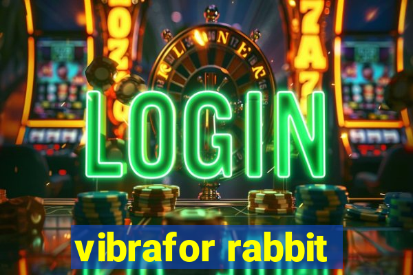 vibrafor rabbit