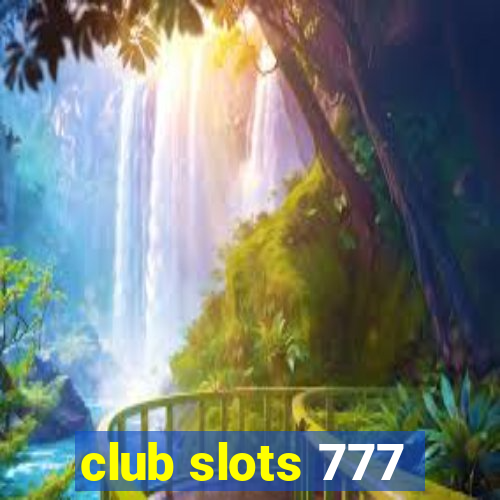 club slots 777