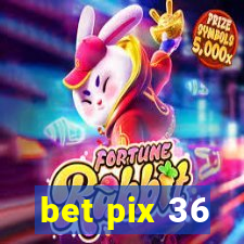 bet pix 36