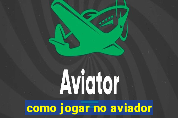 como jogar no aviador