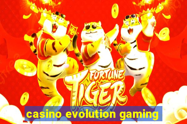 casino evolution gaming