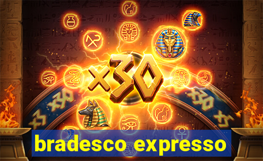 bradesco expresso