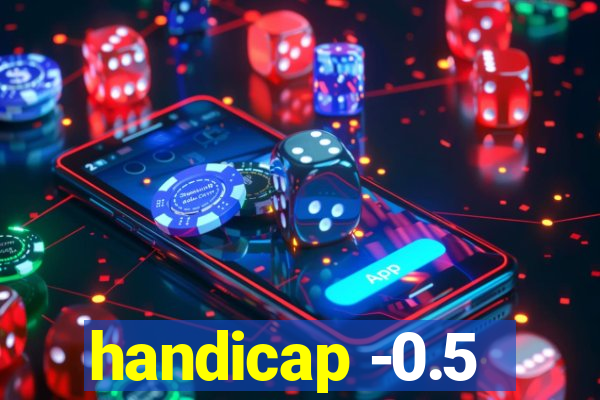 handicap -0.5