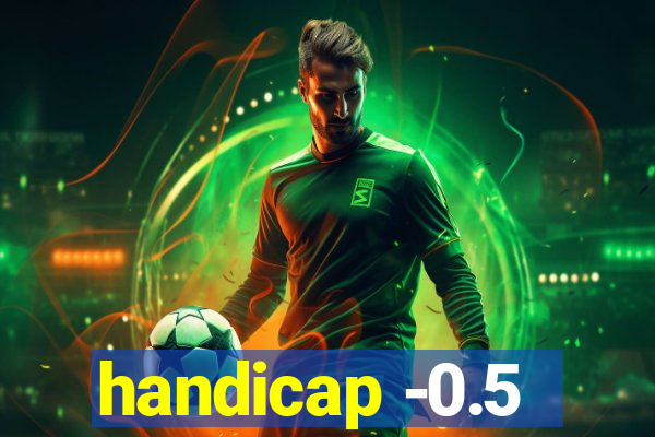 handicap -0.5