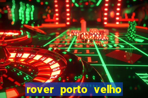 rover porto velho trabalhe conosco