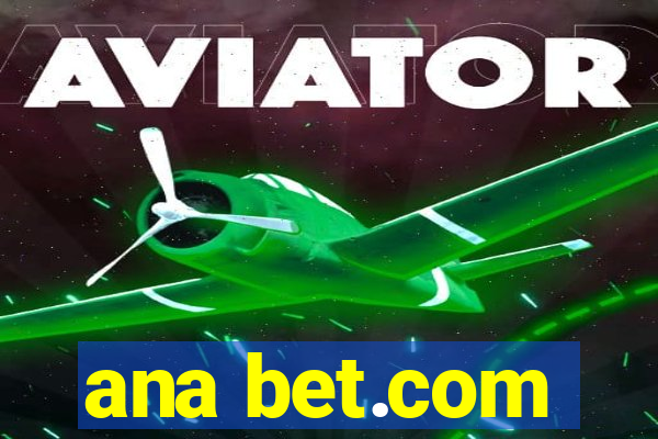 ana bet.com