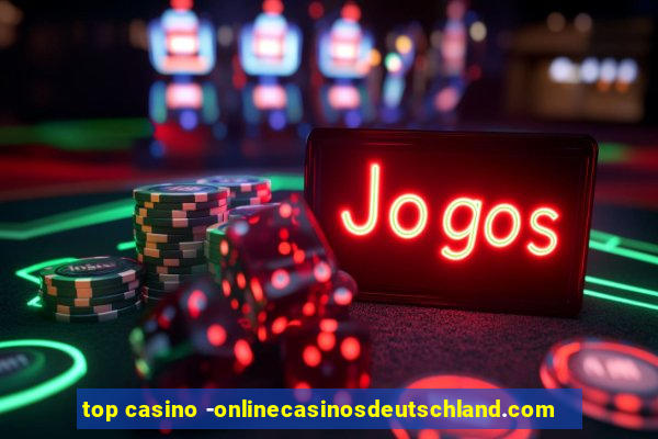 top casino -onlinecasinosdeutschland.com