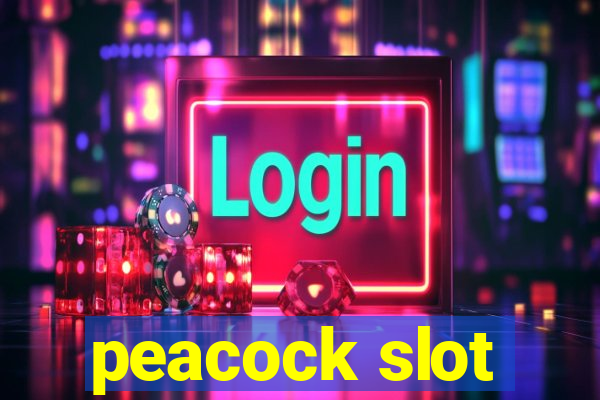 peacock slot