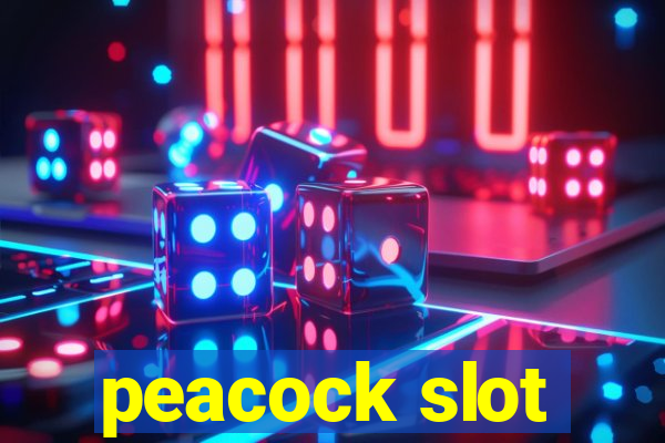 peacock slot