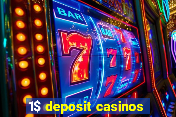 1$ deposit casinos