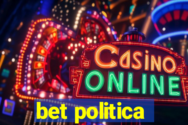 bet politica