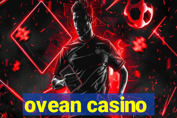 ovean casino