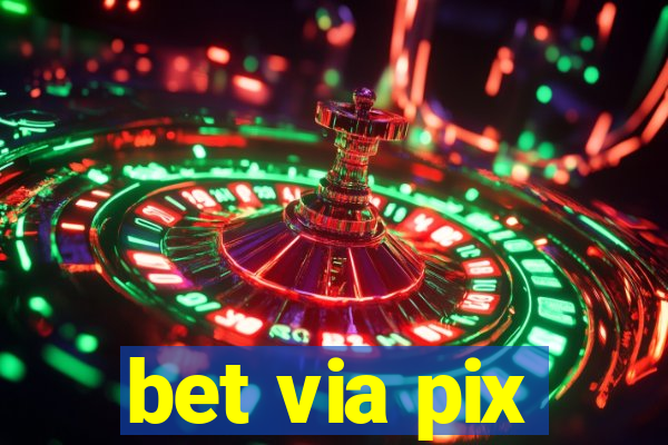 bet via pix