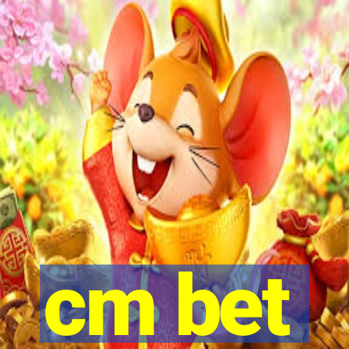 cm bet