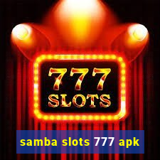 samba slots 777 apk