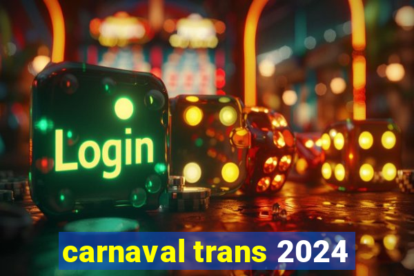 carnaval trans 2024