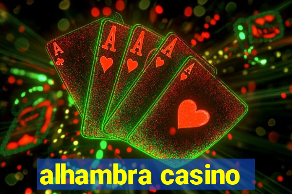 alhambra casino