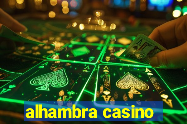 alhambra casino