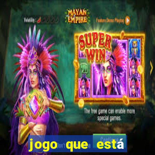 jogo que está pagando muito