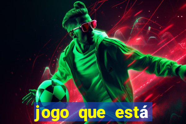 jogo que está pagando muito