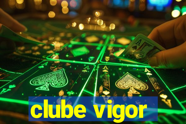 clube vigor