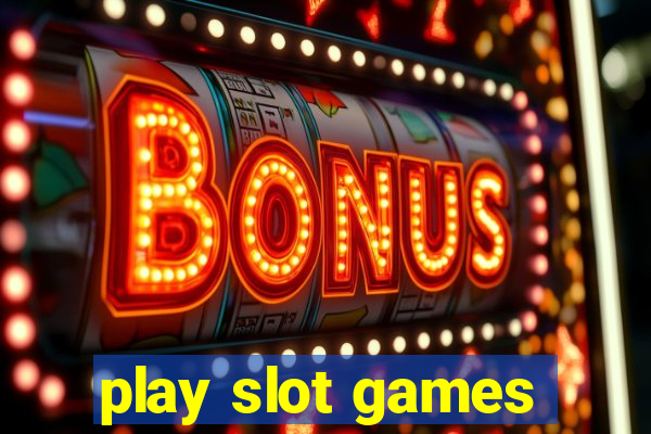 play slot games