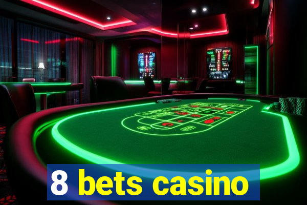 8 bets casino