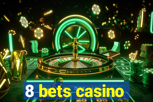 8 bets casino