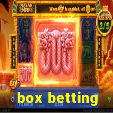 box betting