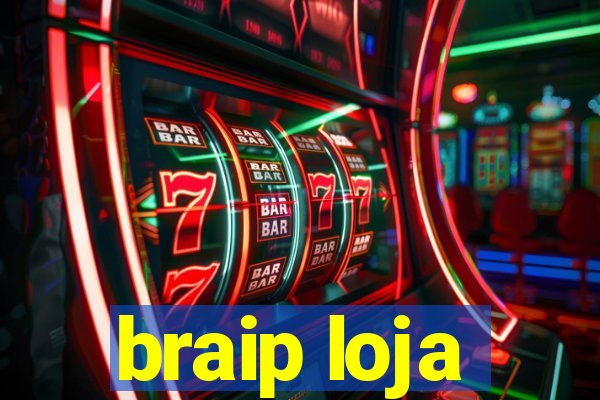 braip loja