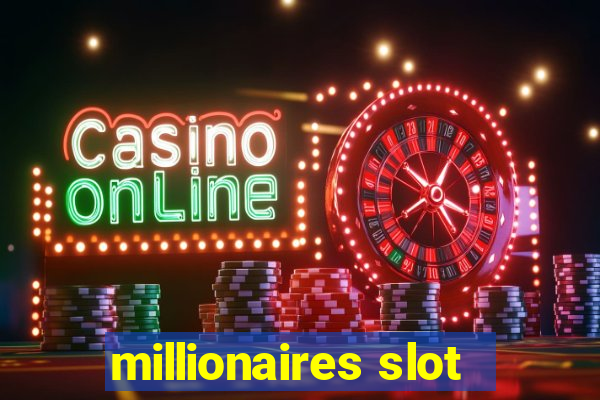 millionaires slot