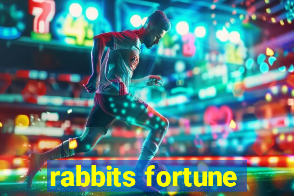 rabbits fortune