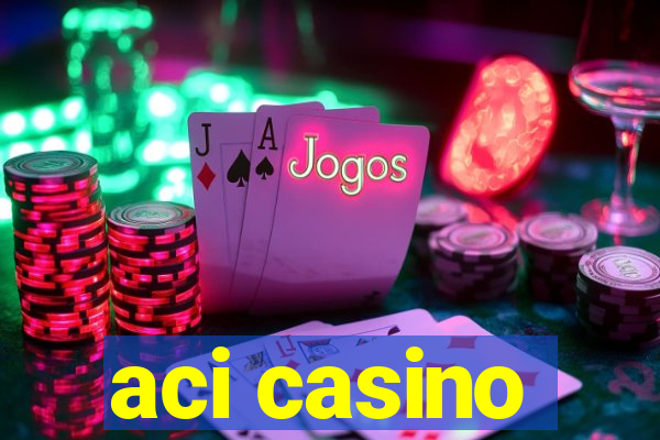 aci casino