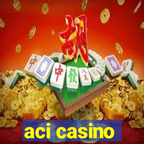 aci casino