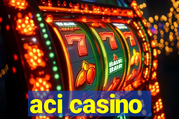 aci casino