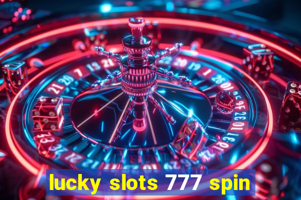 lucky slots 777 spin