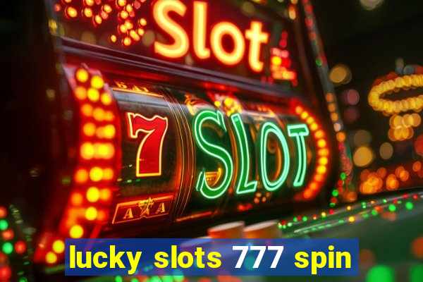 lucky slots 777 spin