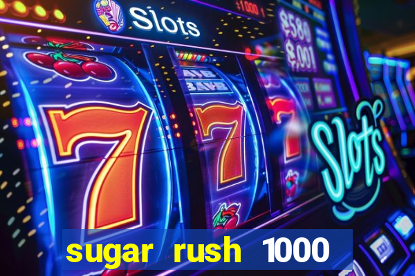 sugar rush 1000 slot demo